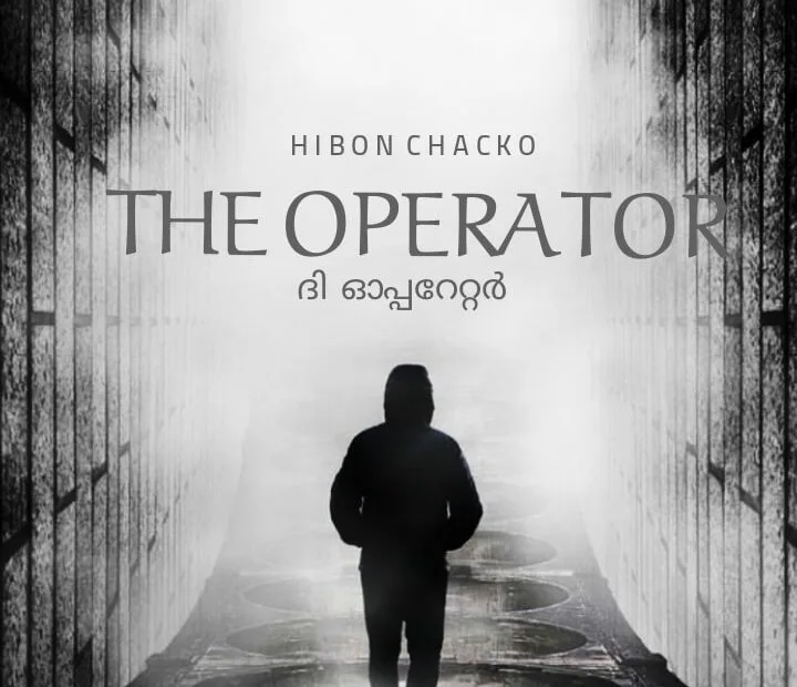 THE OPERATOR Story by HIBON CHACKO